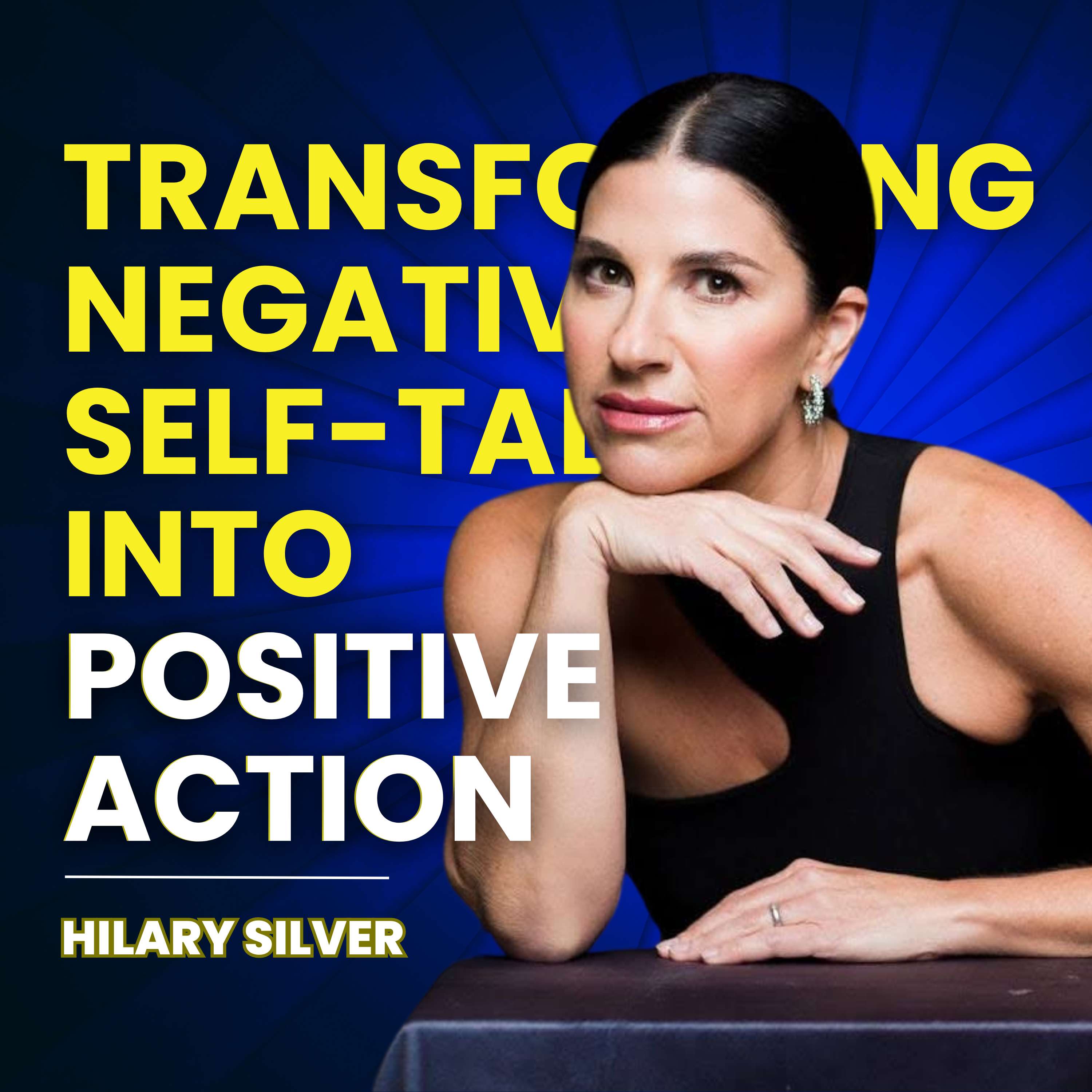 Transforming Negative Self-Talk into Positive Action