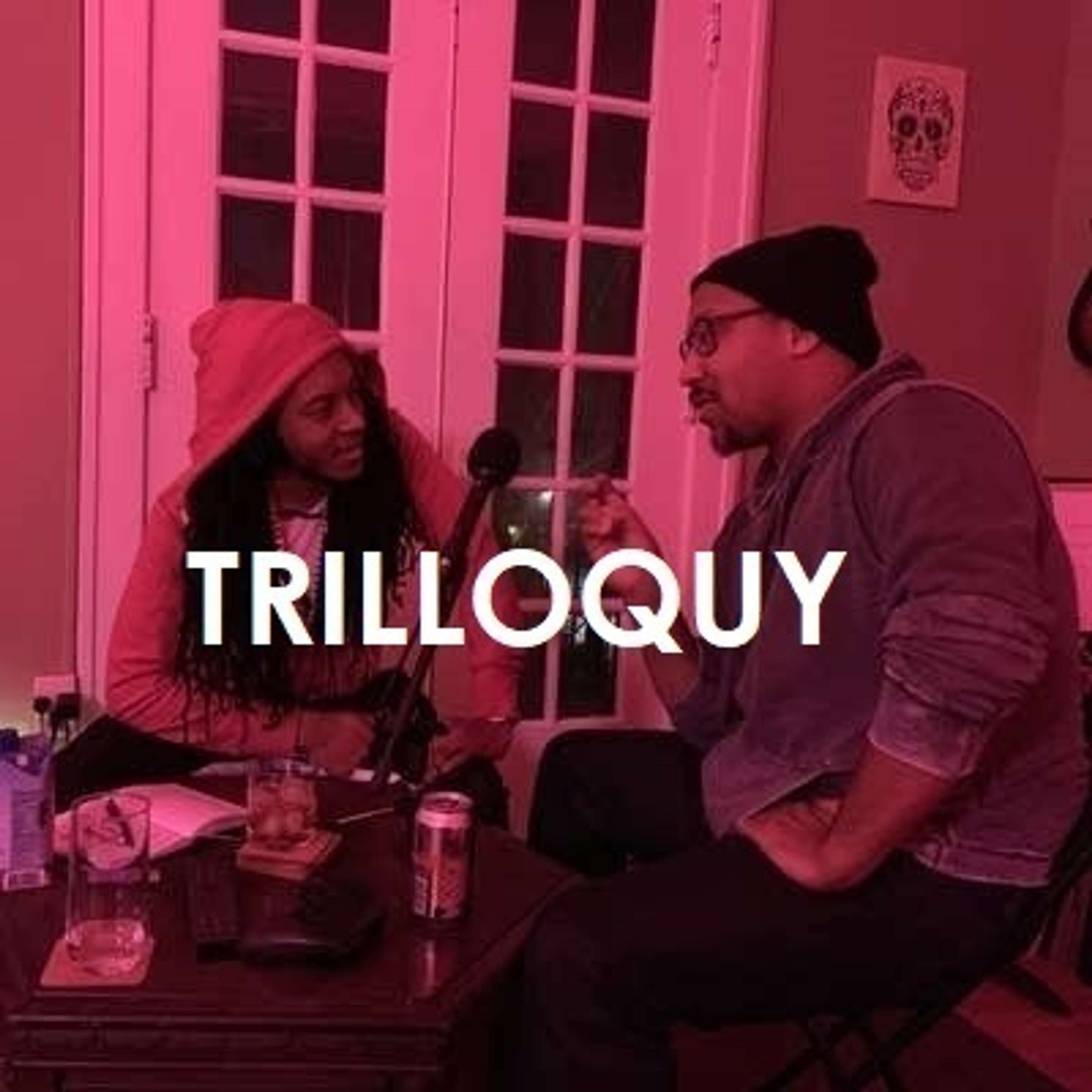 TRILLOQUY