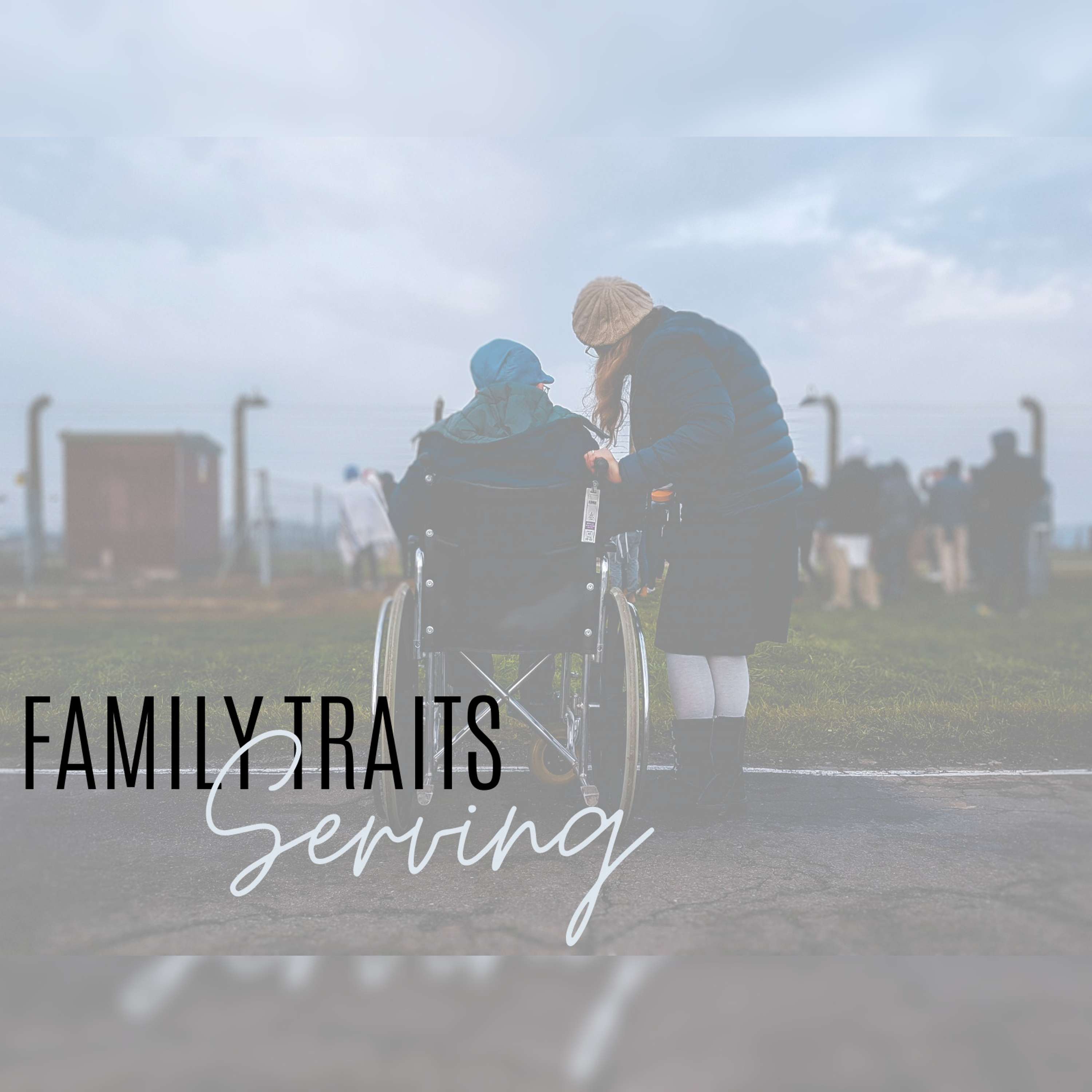 Family Traits Week 4 | Serving