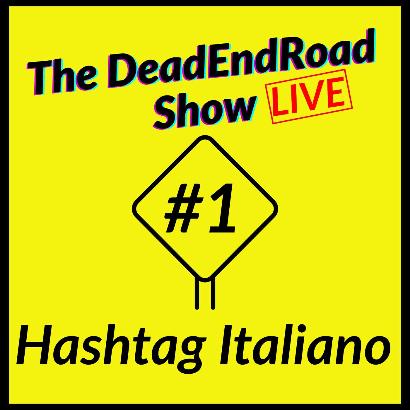 The DeadEndRoad Show Live #1: Hashtag Italiano episode artwork