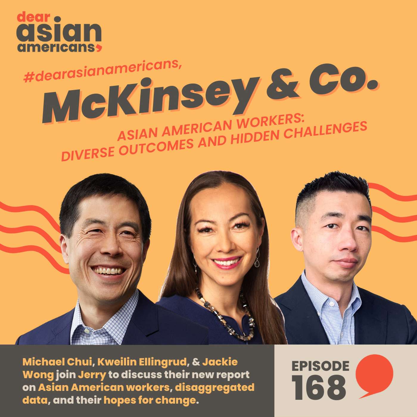 168 // Michael Chui, Kweilin Ellingrud, Jackie Wong // McKinsey & Co // Asian American workers: Diverse outcomes and hidden challenges episode artwork