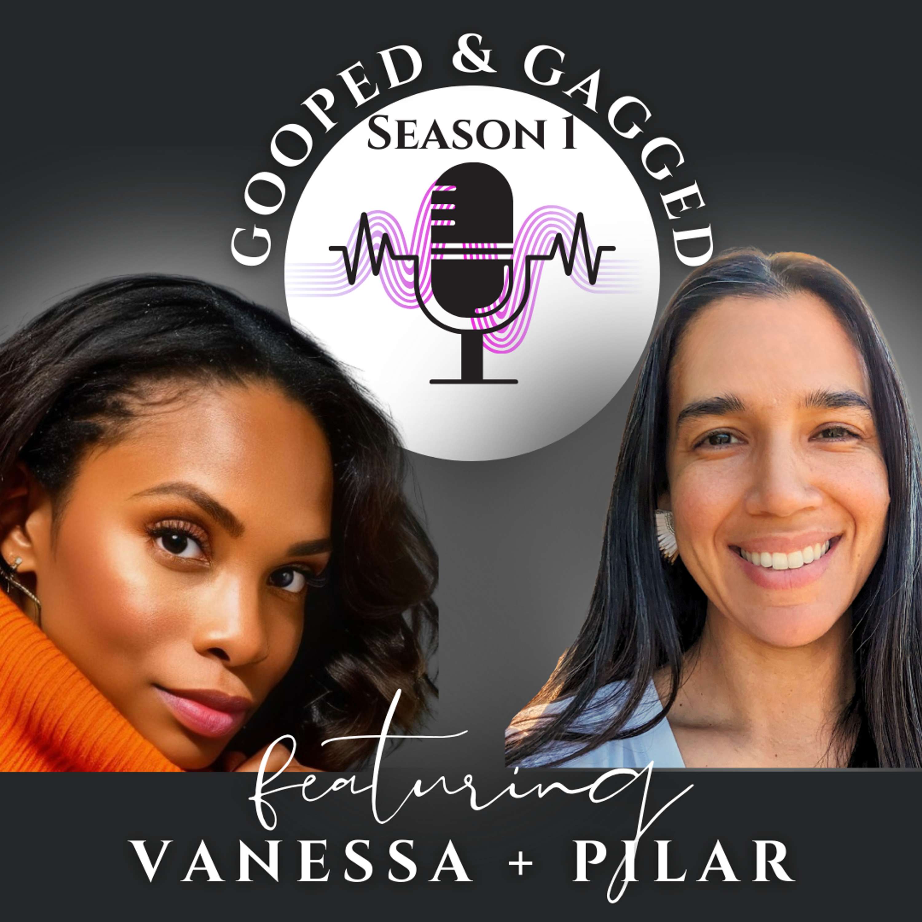 The Gooped and Gagged Podcast