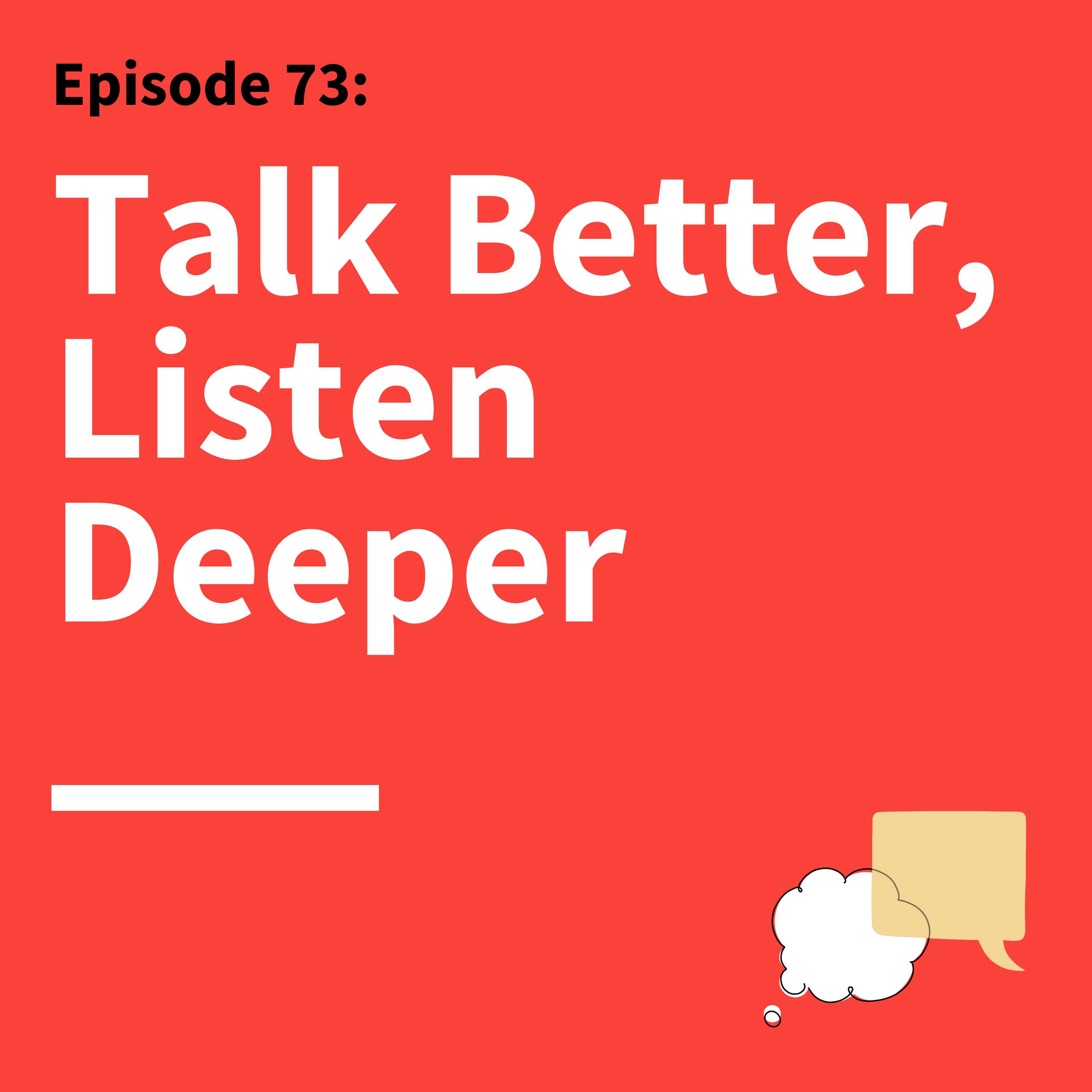 73. Listen Up: Why It’s Better to Be Interested Than Interesting