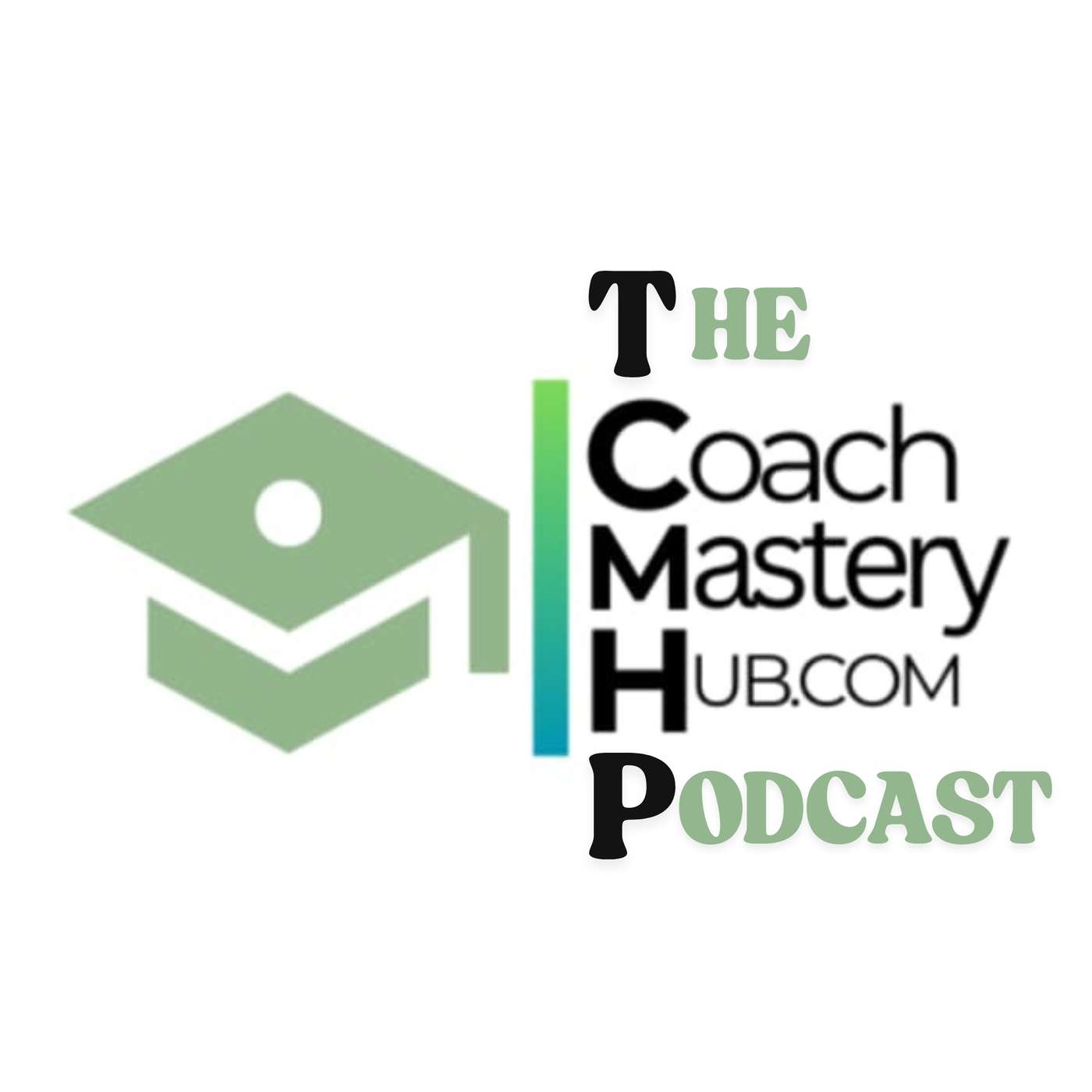 The Coach Mastery Hub Podcast