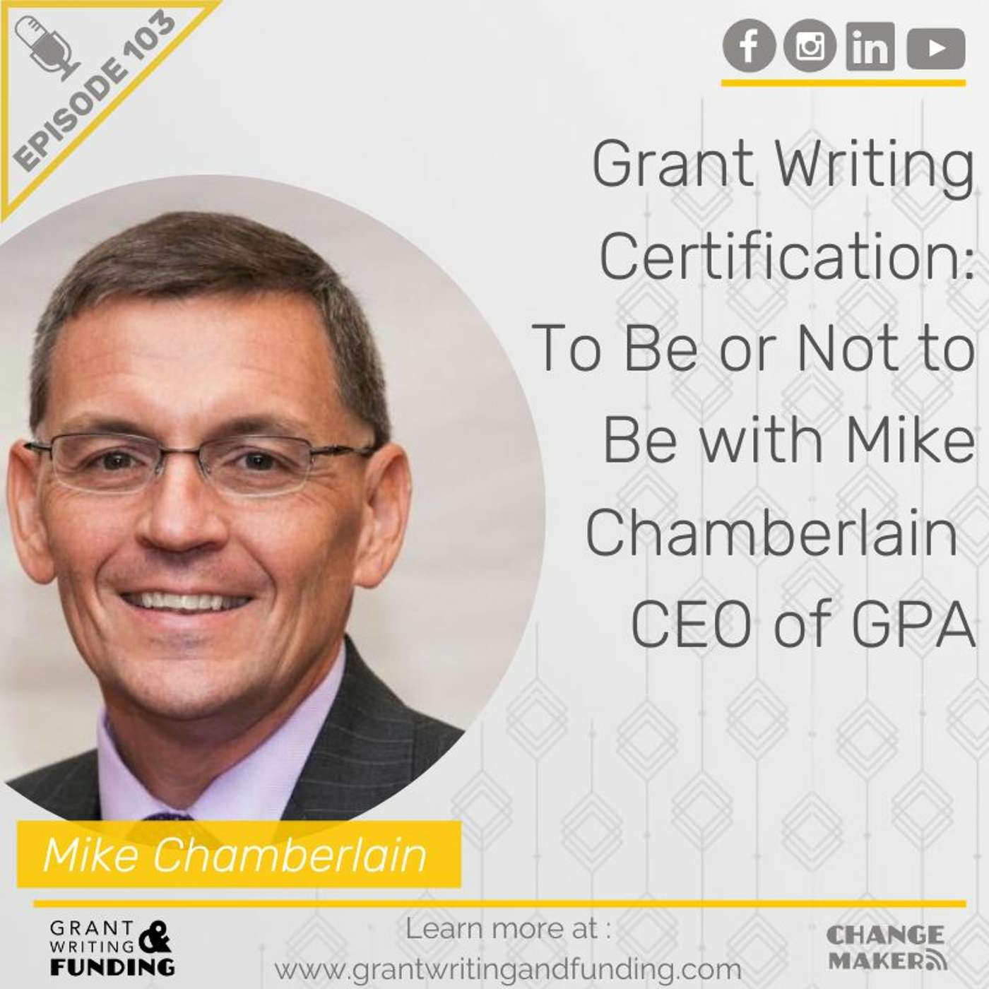 103: Grant Writing Certification: To Be or Not to Be with Mike Chamberlain, CEO of GPA
