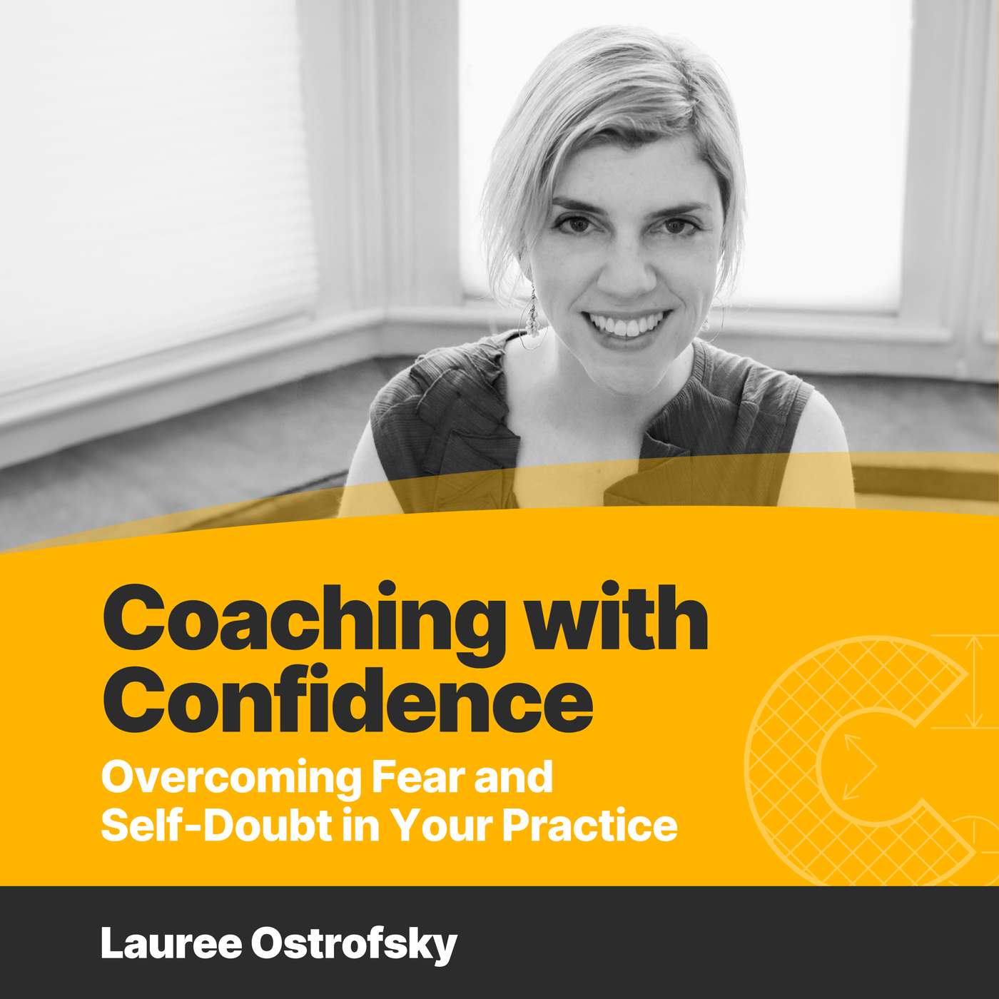 Coaching with Confidence: Overcoming Fear and Self-Doubt in Your Practice