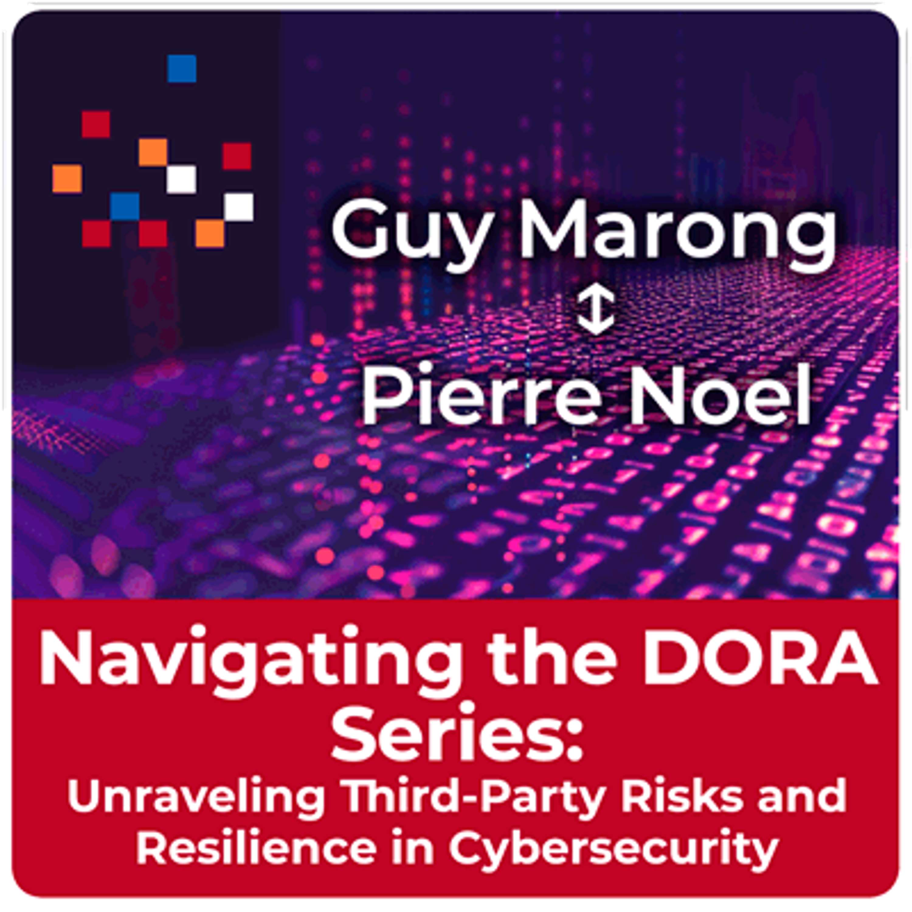 Navigating The DORA Series: Unraveling Third-Party Risks And Resilience ...