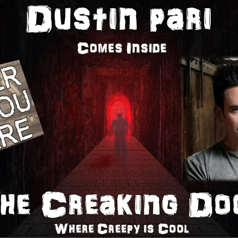 The Creaking Door with Dustin Pari