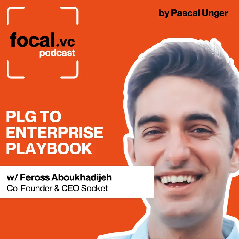 How Developer Tools Win Enterprise Without Losing Their Soul | How To Nail Pricing As A PLG Company | Why Building for Free Users First Nearly Cost Us the Market with Feross Aboukhadijeh, CEO & Co-founder of Socket