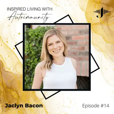 Artwork for Jaclyn Bacon: The Role of Anxiety in Autoimmunity