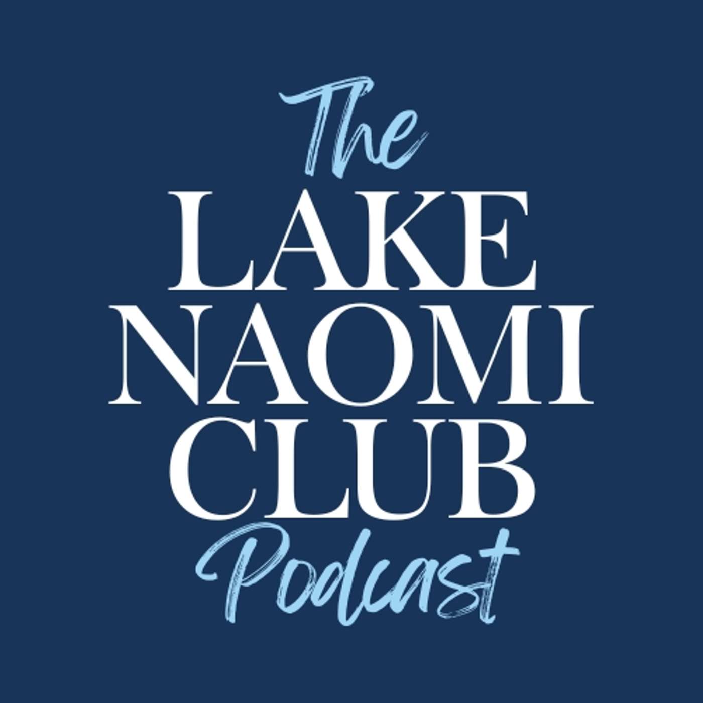 The Lake Naomi Club Podcast
