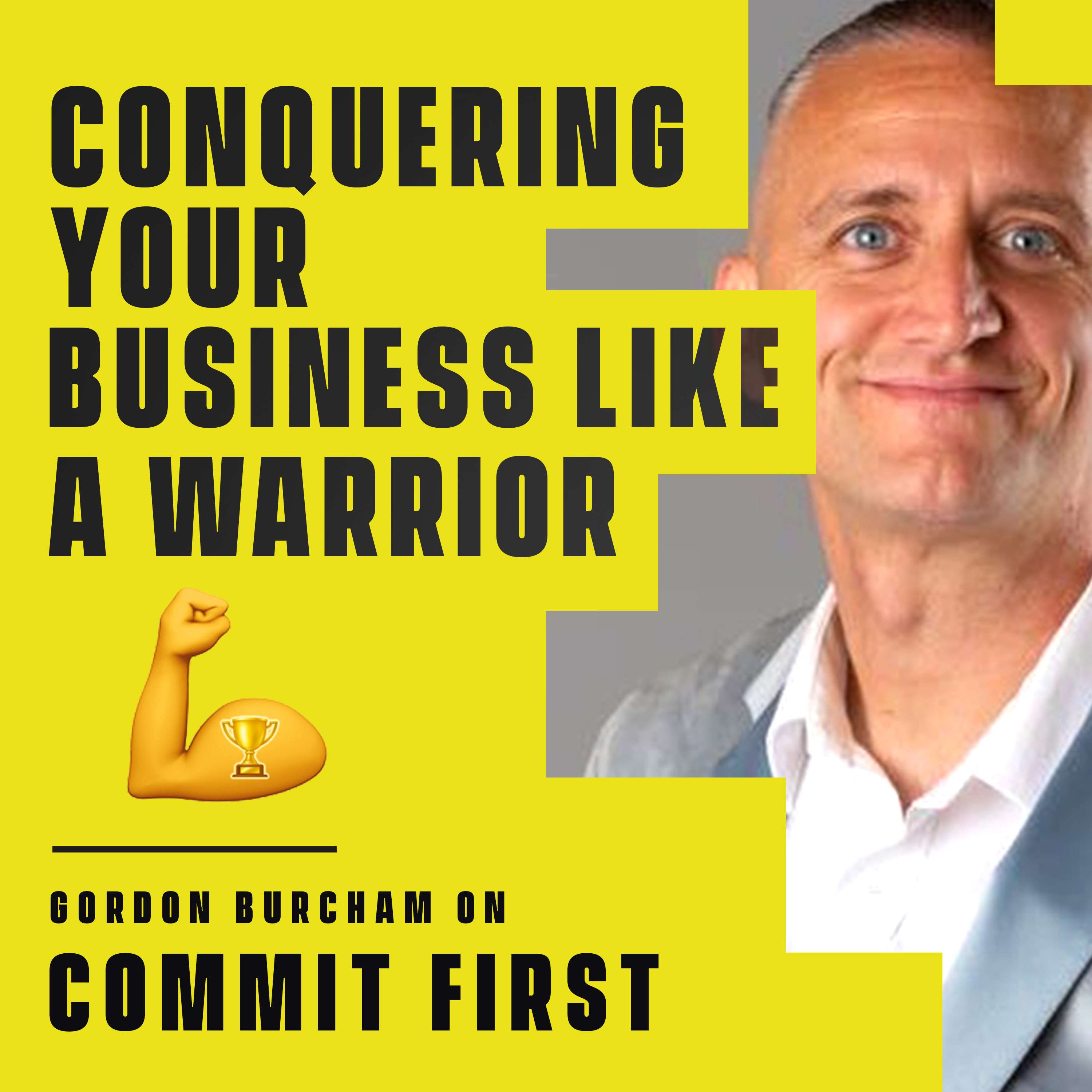 cover of episode 83: Martial Arts Lessons that Can Be Applied to Business & Life (w/ 3x World Title Champ Gordon Burcham)