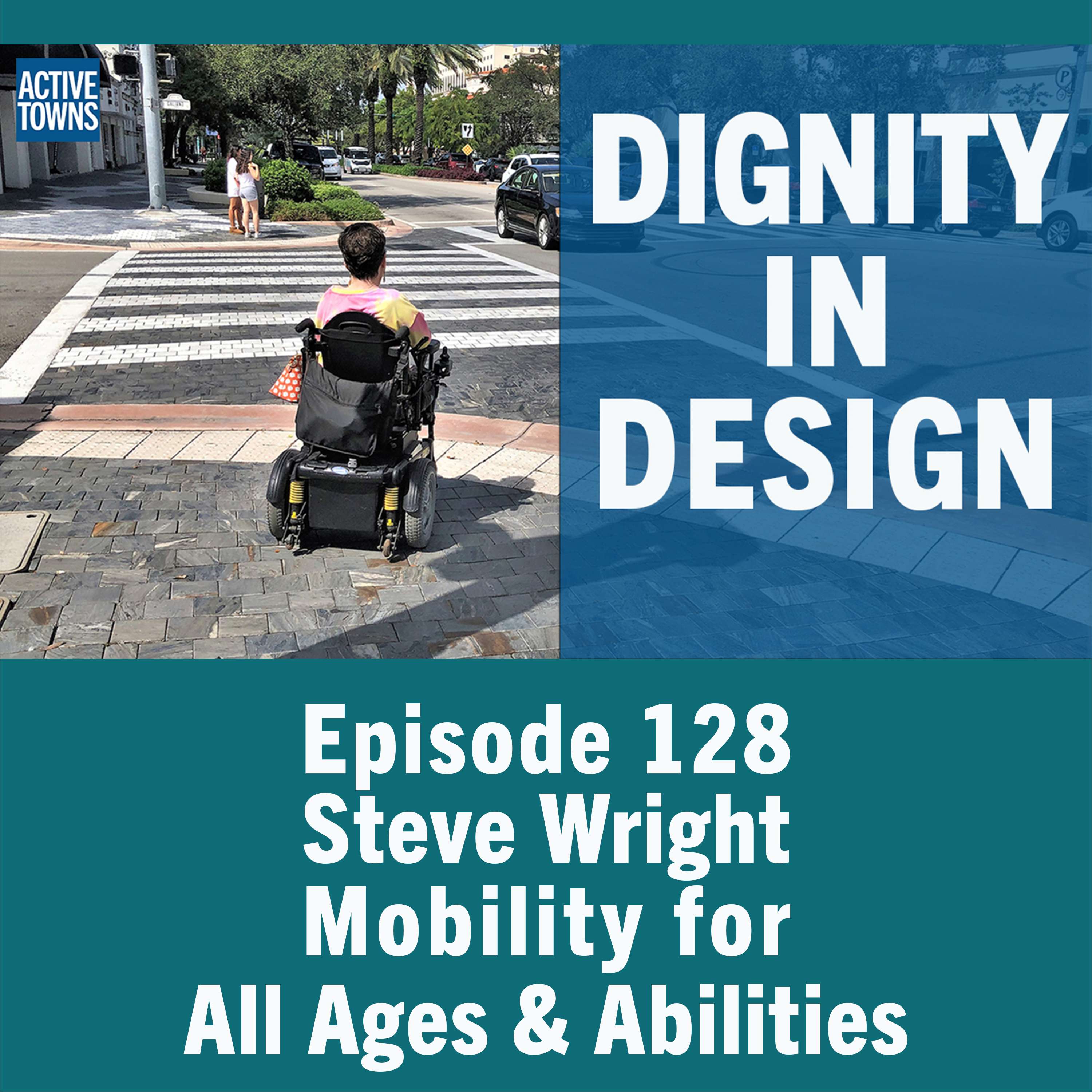 Dignity Design for All Ages & Abilities w/ Steve Wright (video available)