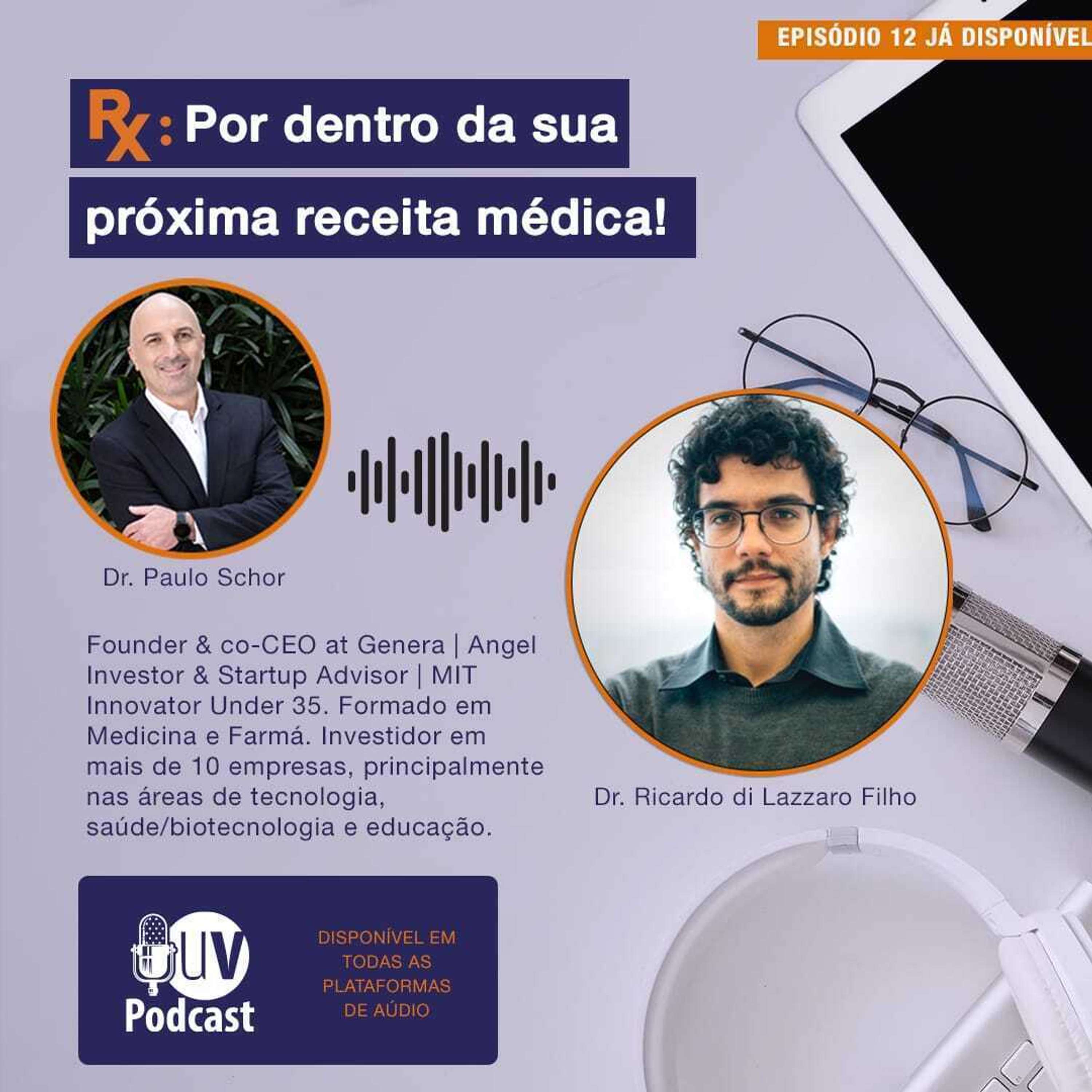 Paulo Schor | Programa Rx | Episódio 12 - Entrevista o Dr. Ricardo di Lazzaro