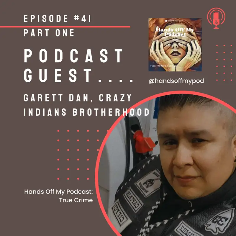 Ep41: (Part One) Goodwill Across Territories ~ with Garett Dan, of Crazy Indians Brotherhood