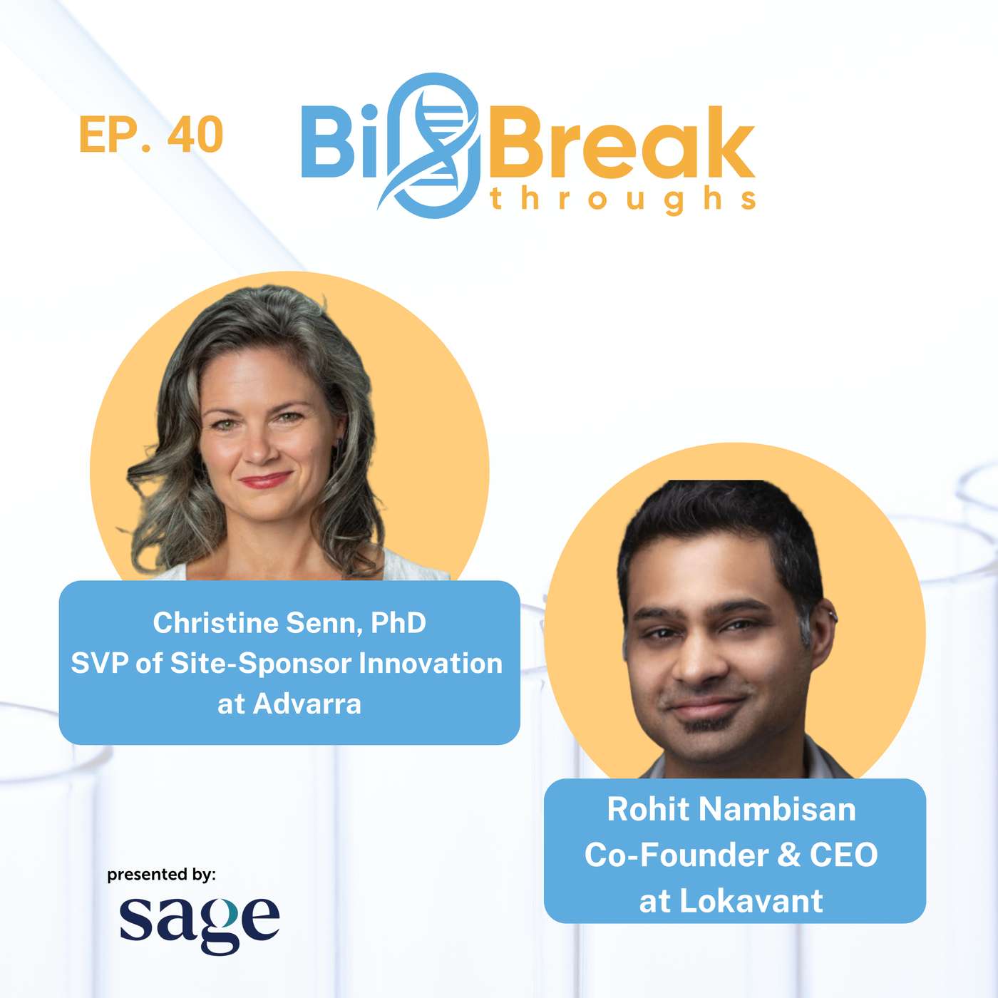 #40 - Christine Senn, PhD, SVP of Site-Sponsor Innovation at Advarra & Rohit Nambisan, Co-Founder and CEO at Lokavant