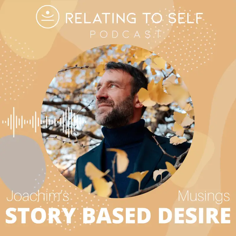 Story-based Desire vs. Erotic Aliveness {Joachim's Musings}