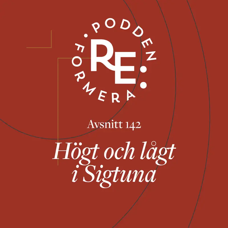 Avsnitt 142 - Högt och lågt i Sigtuna