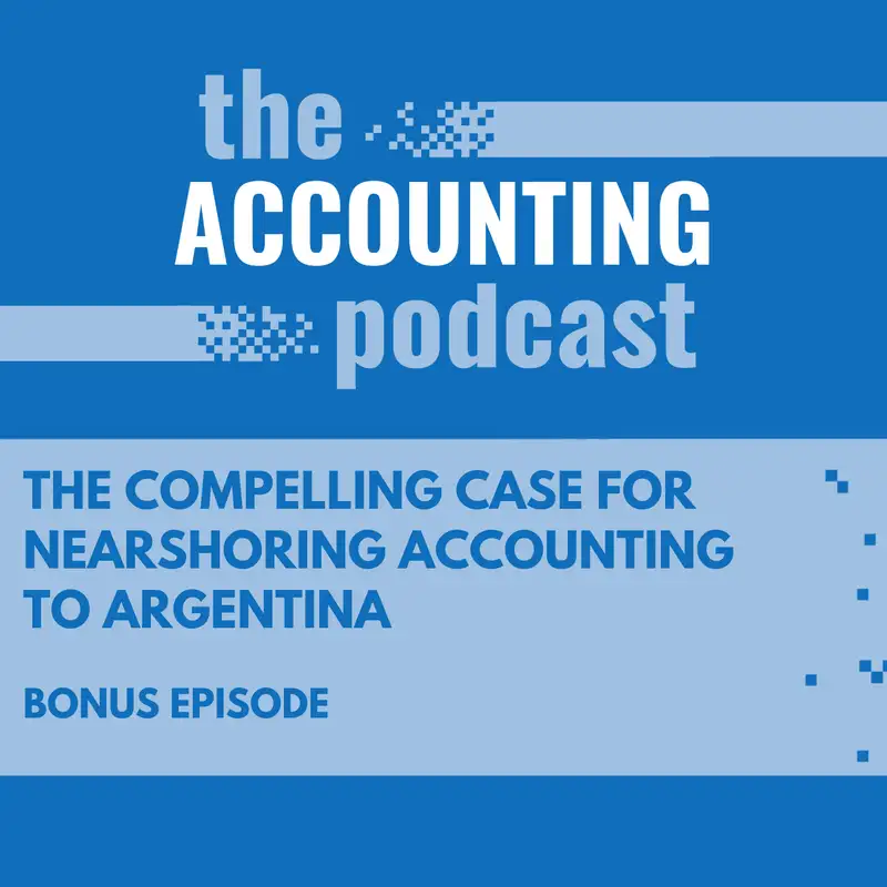 The Compelling Case for Nearshoring Accounting to Argentina