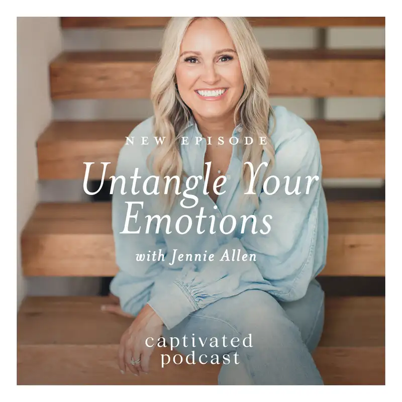 Untangle Your Emotions with Jennie Allen