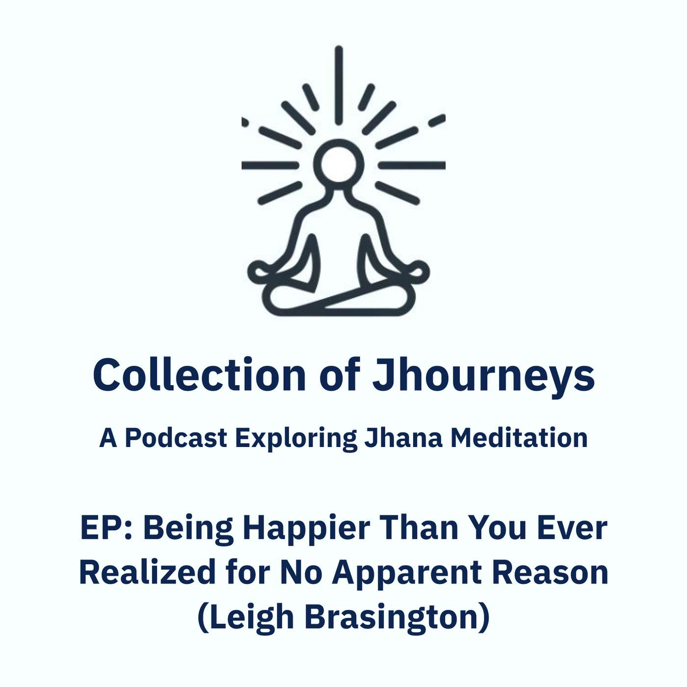 Being Happier Than You Ever Realized For No Apparent Reason (Leigh Brasington)