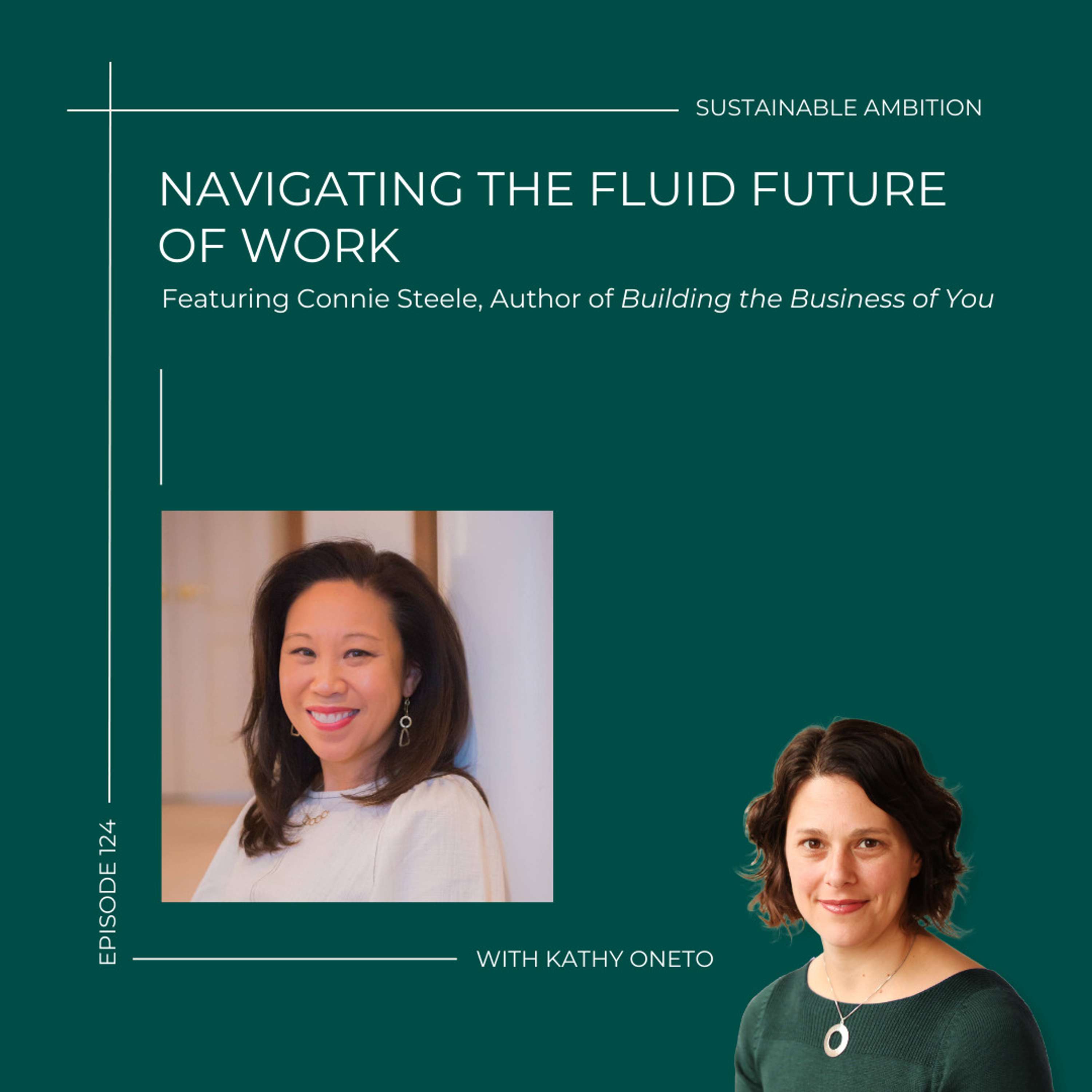 124. Navigating the Fluid Future of Work with Connie Steele