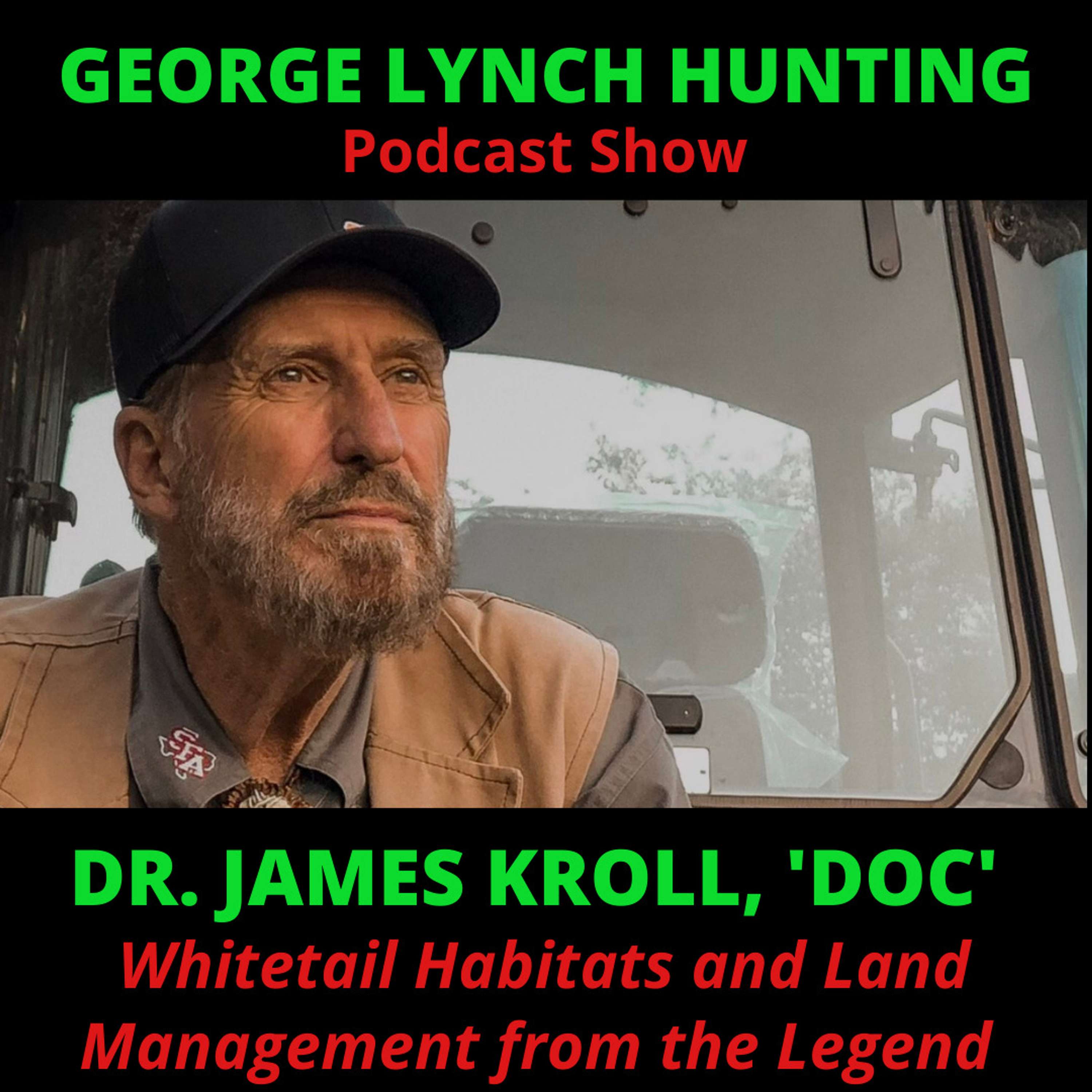 DR. JAMES KROLL, 'DR. DEER' - WHITETAIL HABITATS AND LAND MANAGEMENT FROM A LEGEND