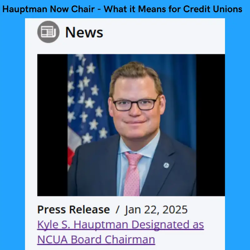 Kyle Hauptman is NCUA Chairman: What It Means for Credit Unions