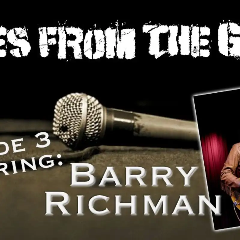 Tales From the Gig- Ep. 3- Barry Richman