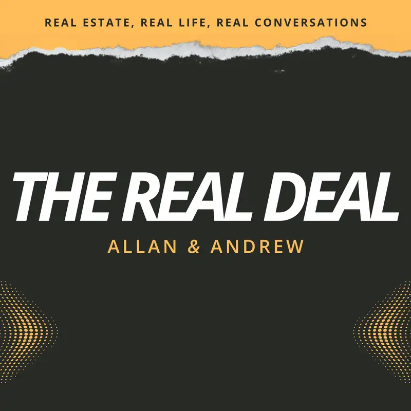 The Real Deal with Allan & Andrew