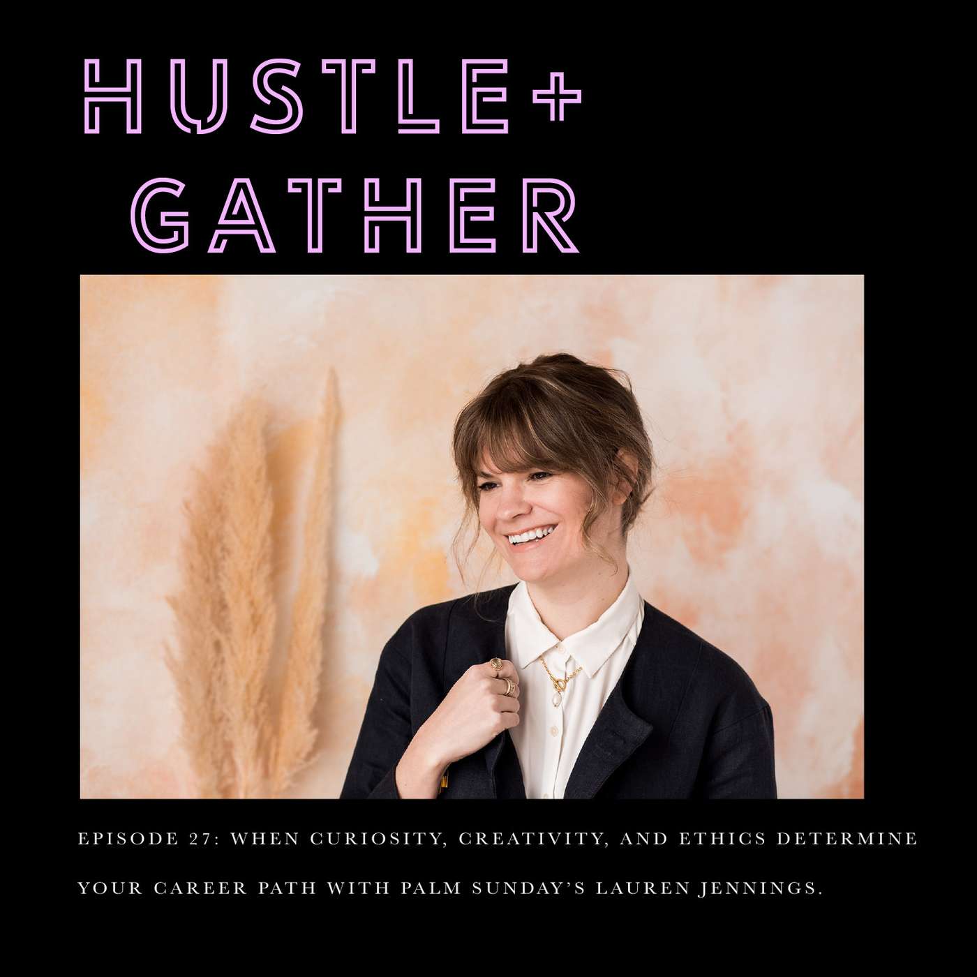 Hustle + Gather, with Courtney and Dana