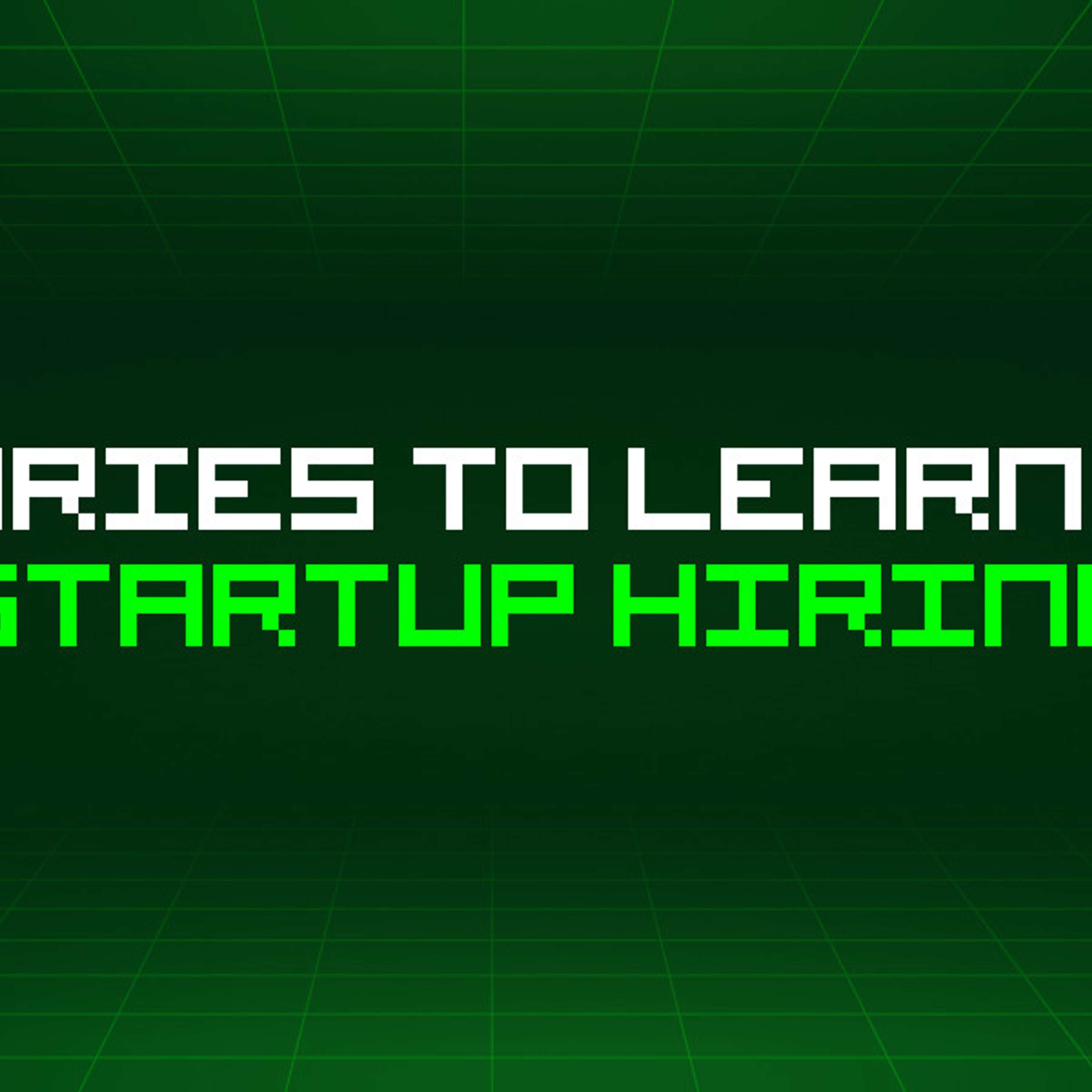 51 Stories To Learn About Startup Hiring