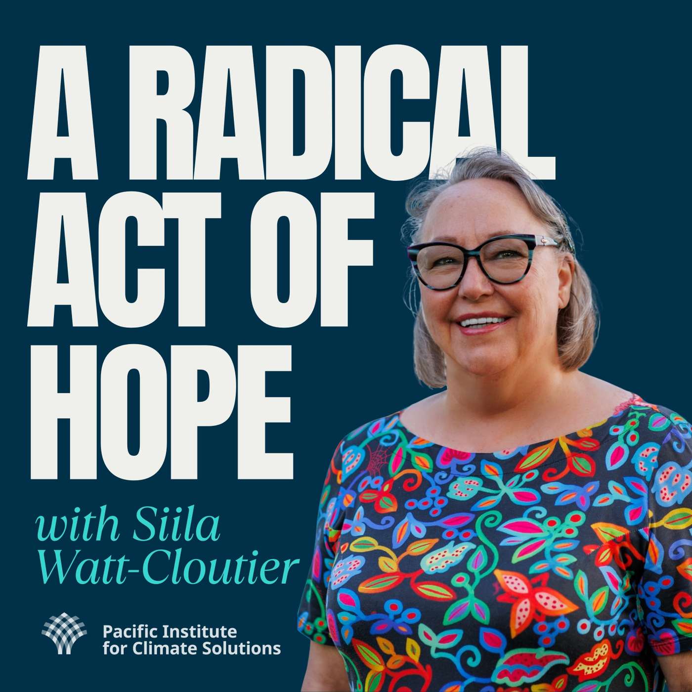 A Radical Act of Hope with Siila Watt-Cloutier
