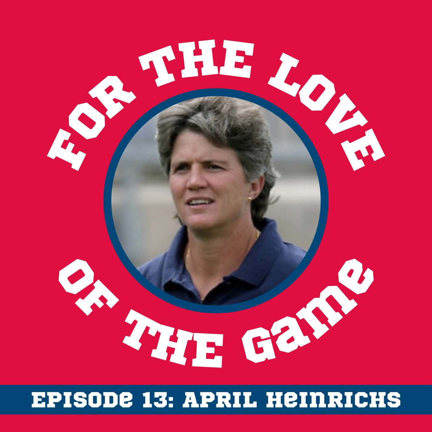 April Heinrichs: U.S. Women's National team captain, coach and World Cup champion April Heinrichs: U.S. Women's National team captain, coach and World Cup champion