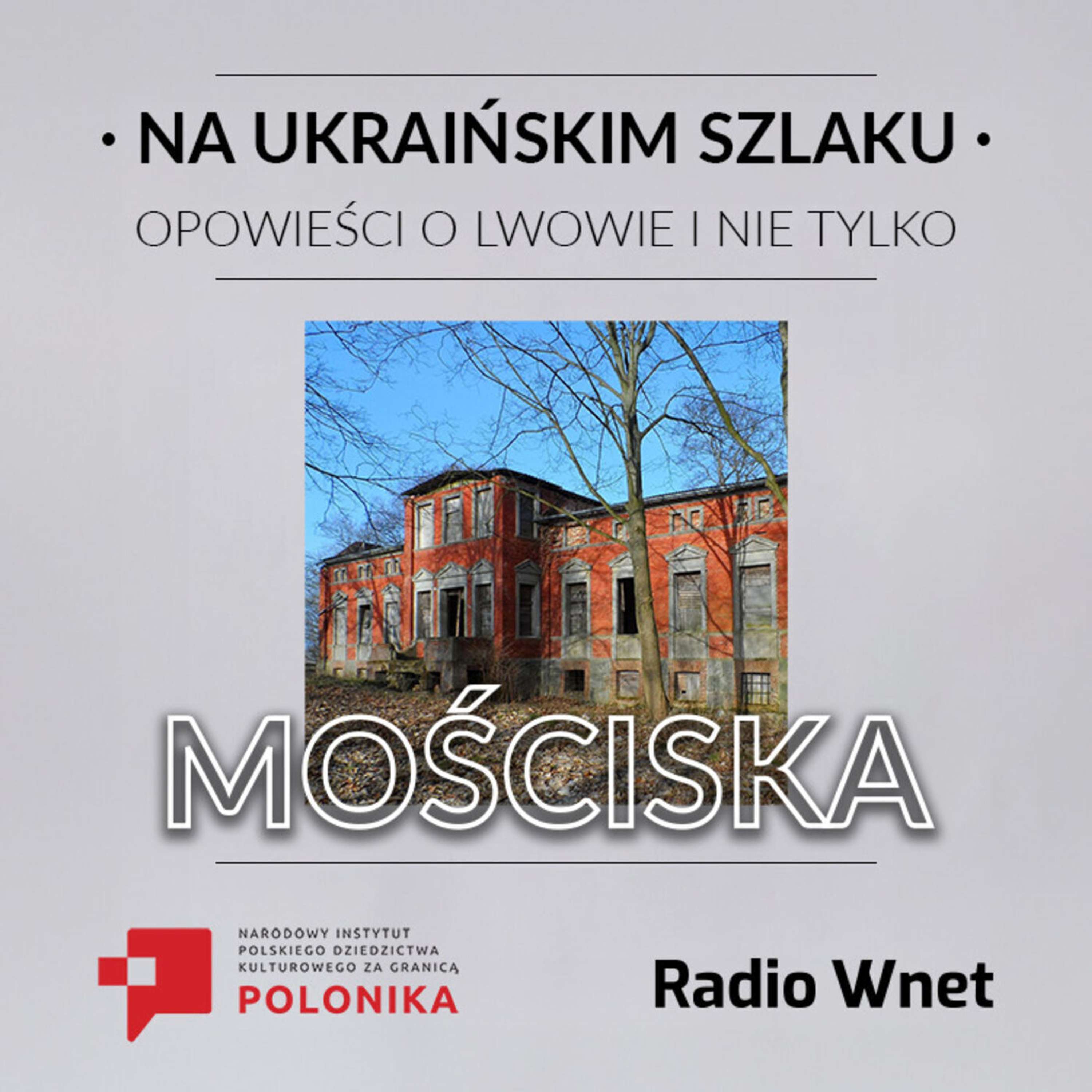 W cieniu Lwowa: Mościska i jej wielowymiarowe dziedzictwo episode artwork