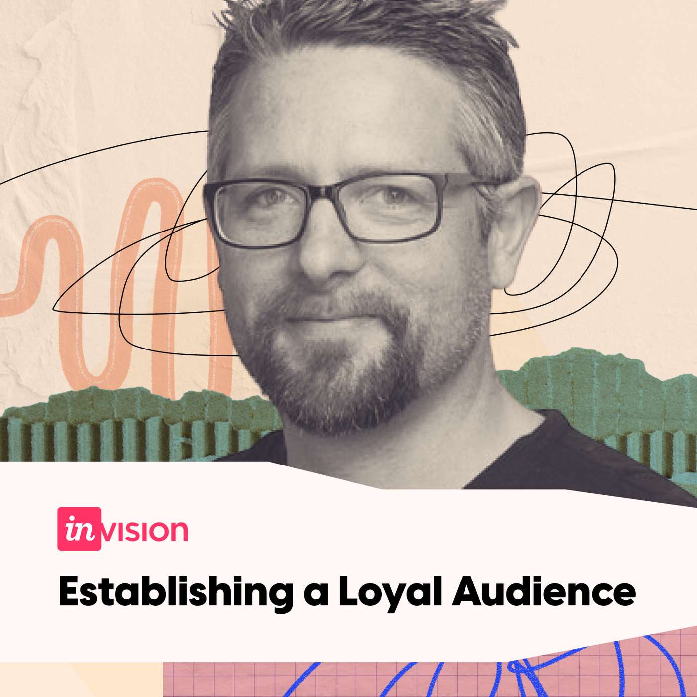 InVision: Establishing a Loyal Audience w/ Eli Woolery InVision: Establishing a Loyal Audience w/ Eli Woolery