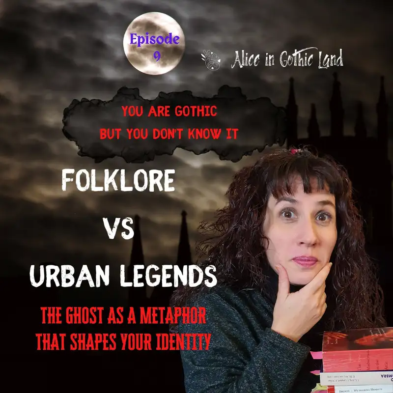 You are Gothic but you don’t know it #9 - Folklore vs Urban Legends