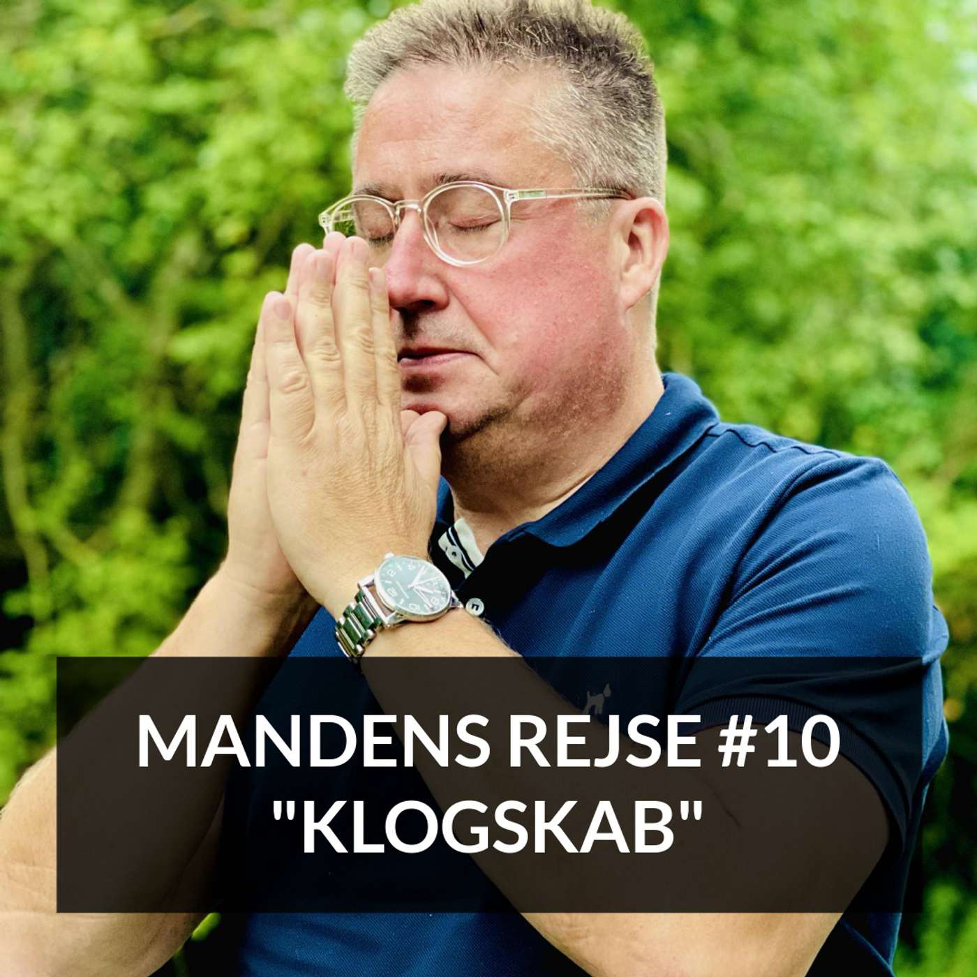 MANDENS REJSE # 10 - Klogskab