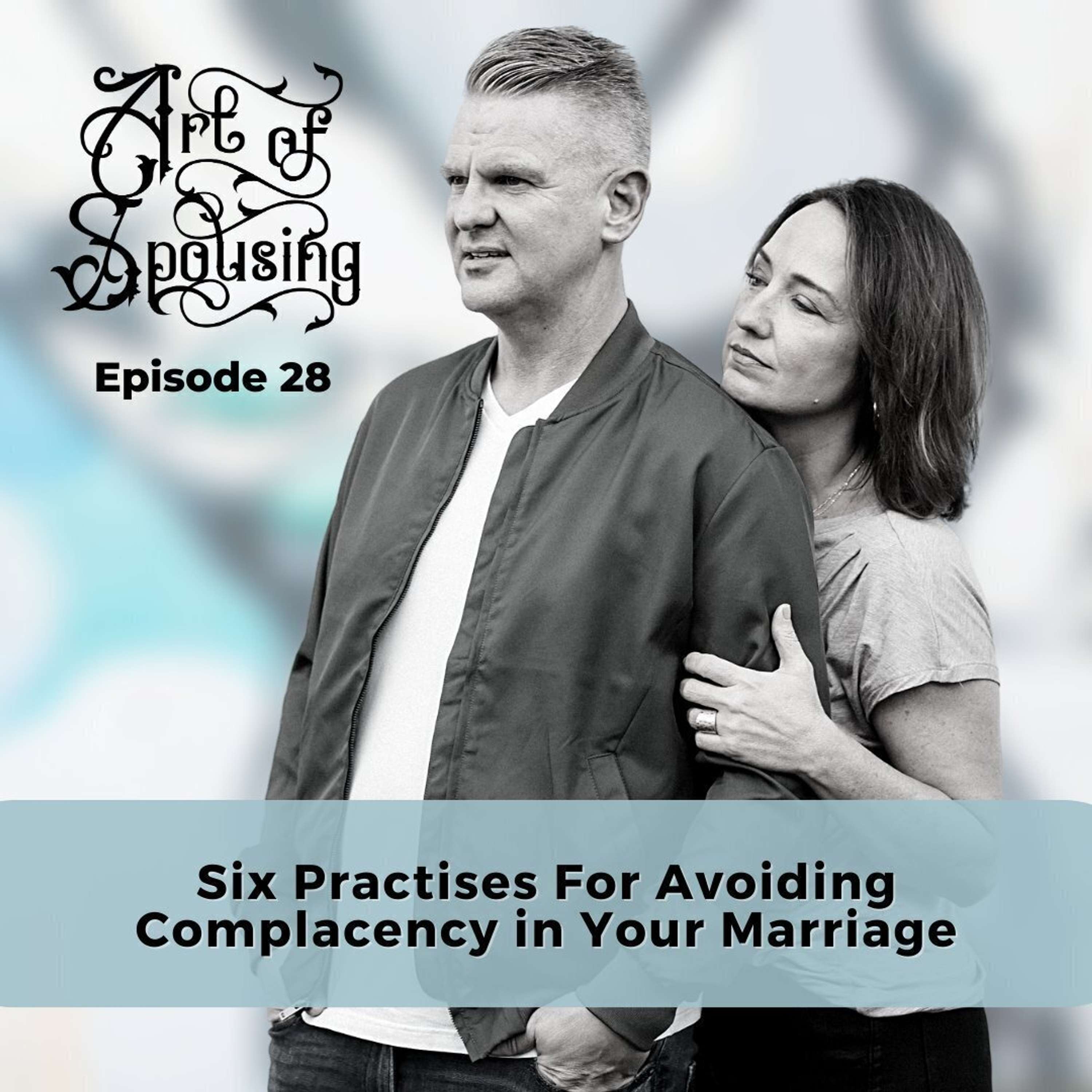 Six Practises For Avoiding Complacency in Your Marriage