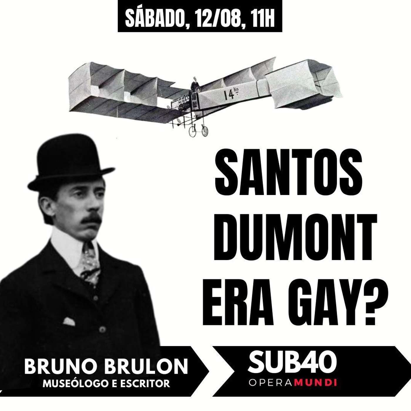 BRUNO BRULON: SANTOS DUMONT ERA GAY? - SUB40 - 12/08/2023