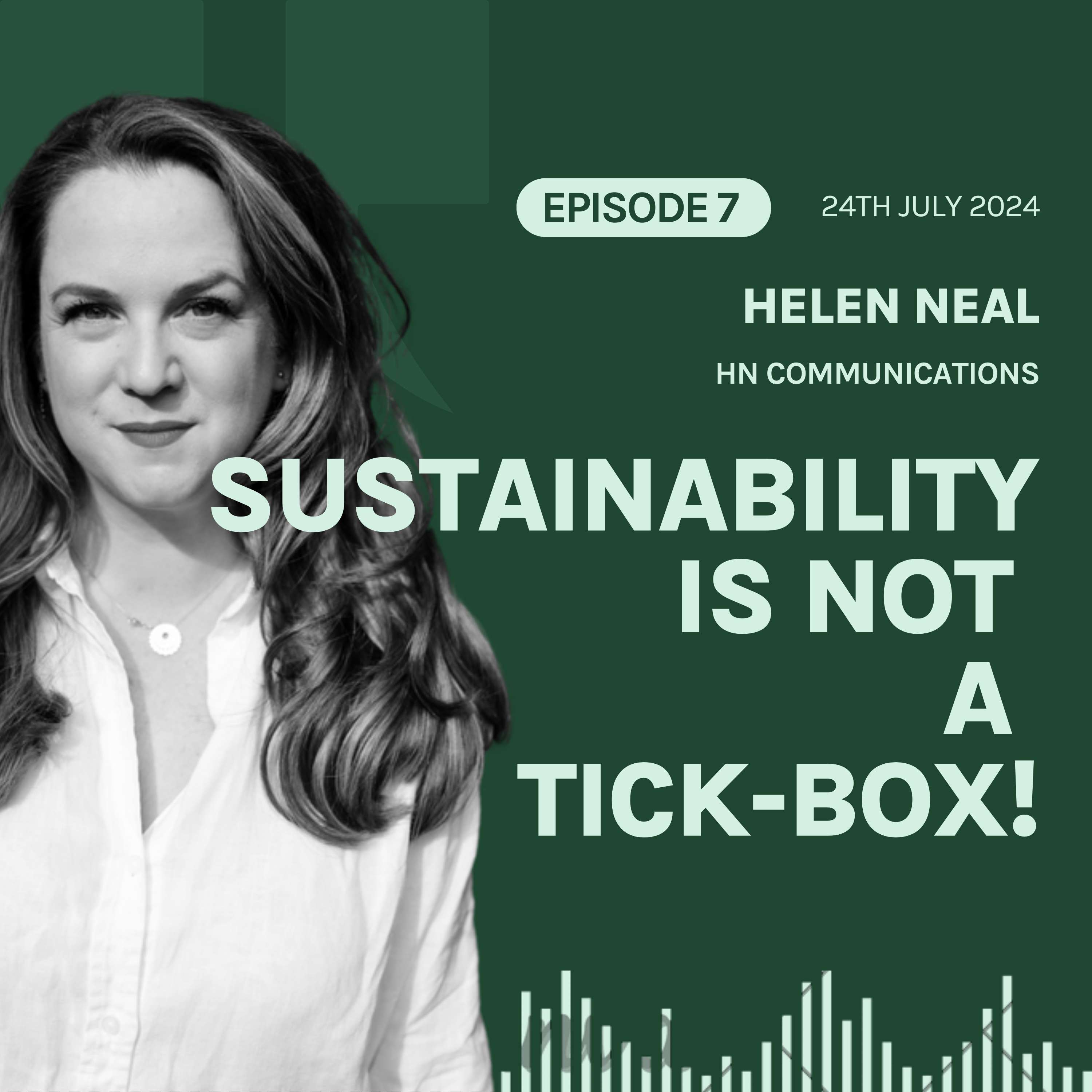 S5E7 'Sustainability is a Mechanism for Growth, not a Tick-Box!', with Helen Neal 🚀