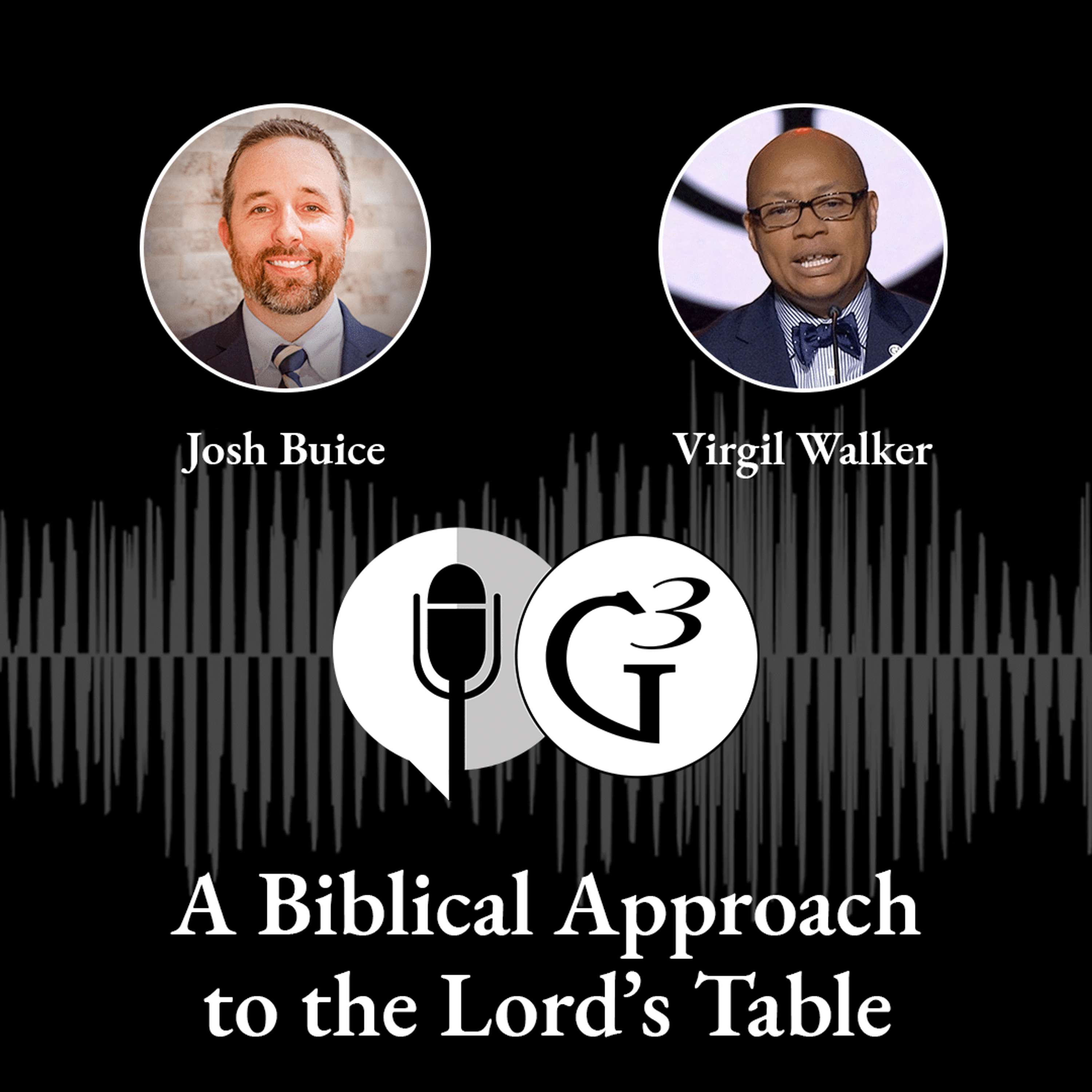 A Biblical Approach to the Lord’s Table | Ep. 89