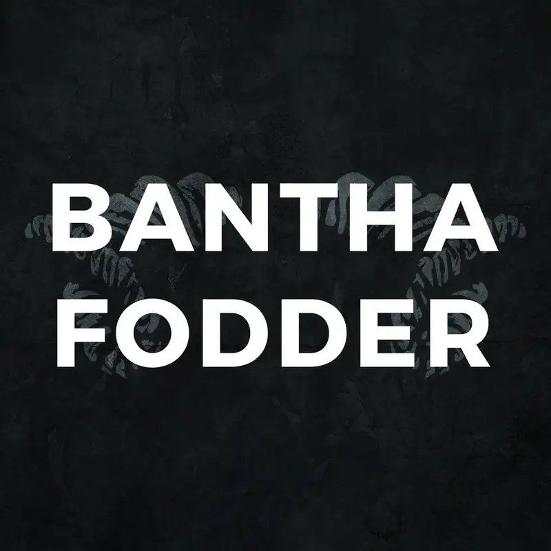 Bantha Fodder