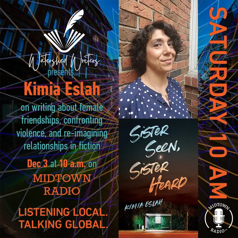 KIMIA ESLAH on writing fiction to serve social justice and her novel "Sister Seen, Sister Heard"