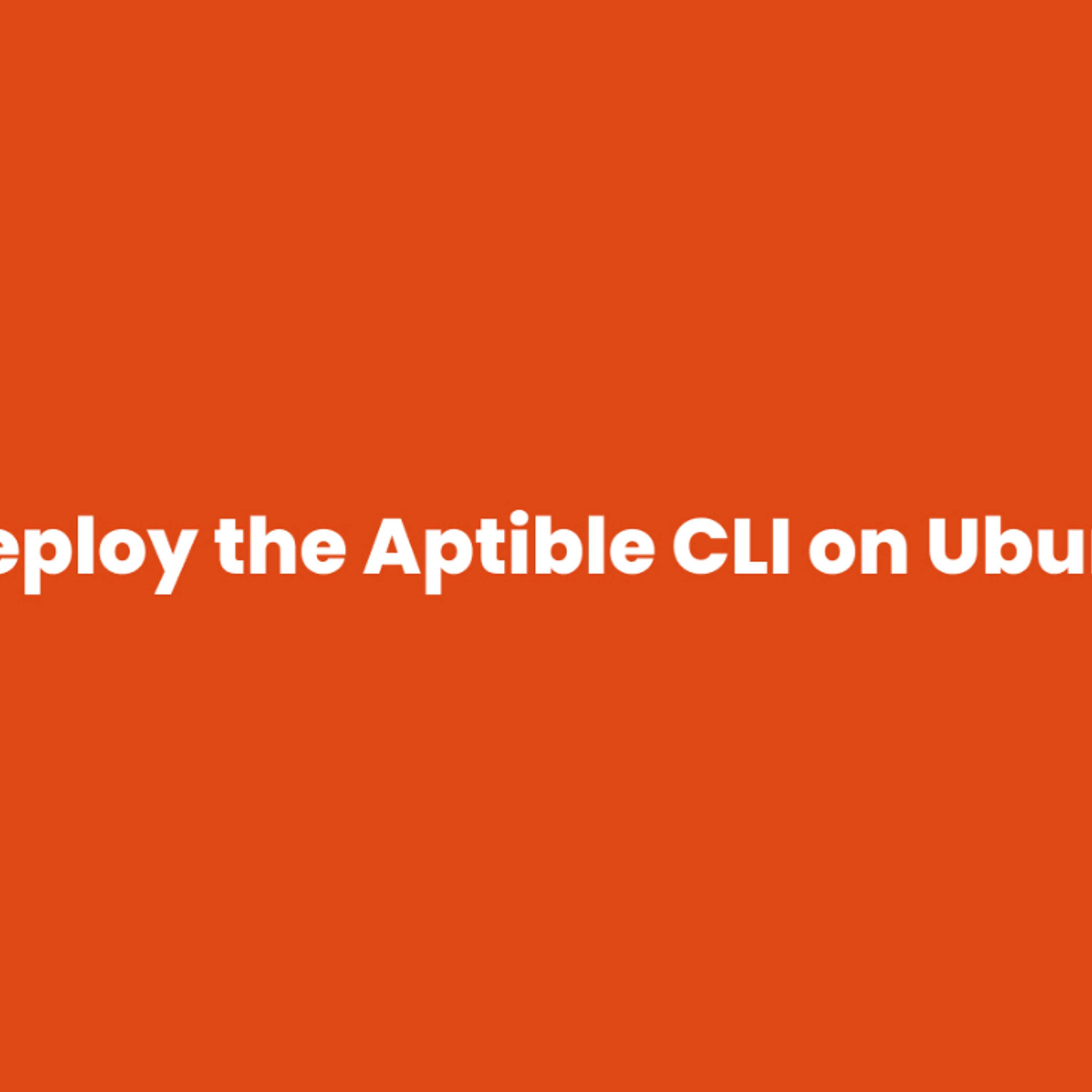 How to Deploy the Aptible CLI on Ubuntu 22.04