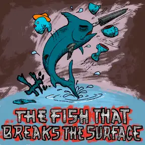 The Fish That Breaks The Surface