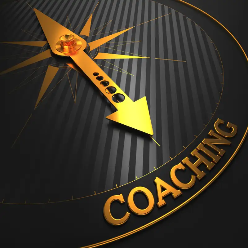 Episode 027 - Coaching Series (What is Coaching?)