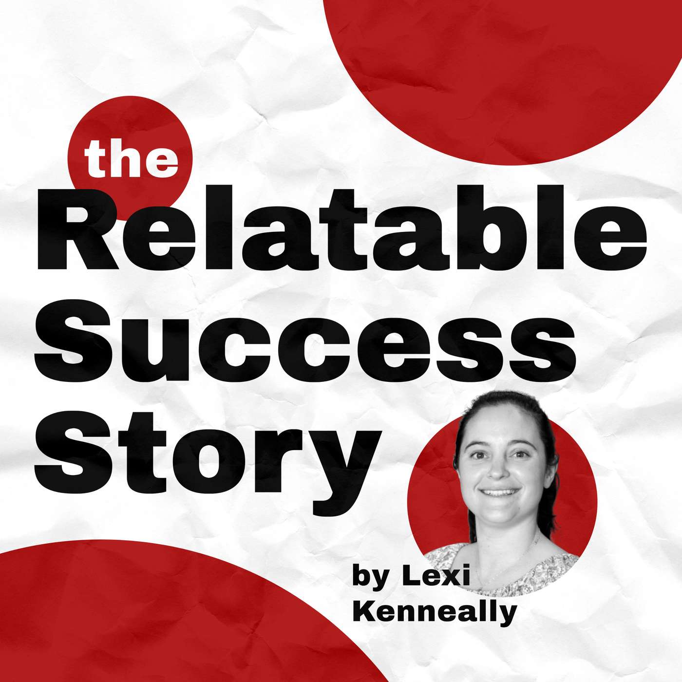 The Relatable Success Story 