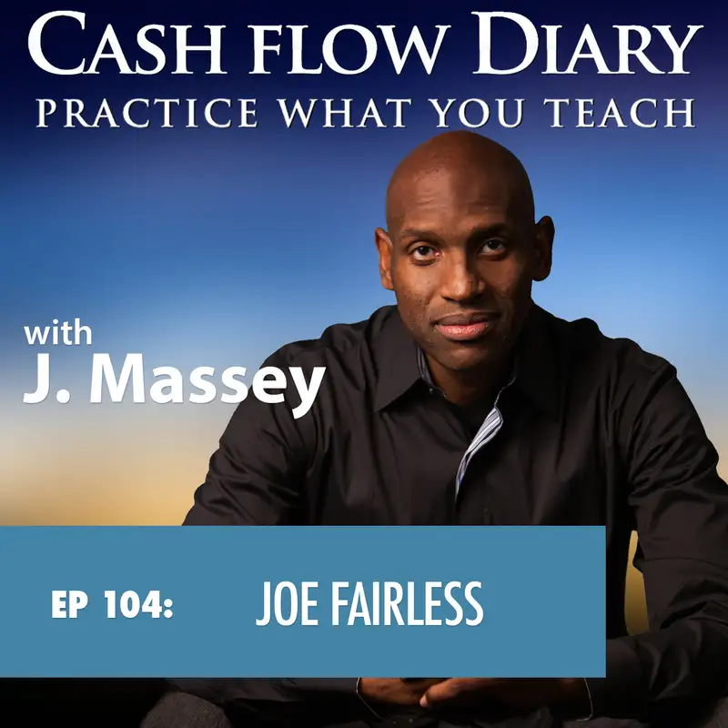 CFD 104 - Fearless Real Estate Investor Joe Fairless Talks about How Dangling Carrots Helped Him Move Forward in his Big Deals.