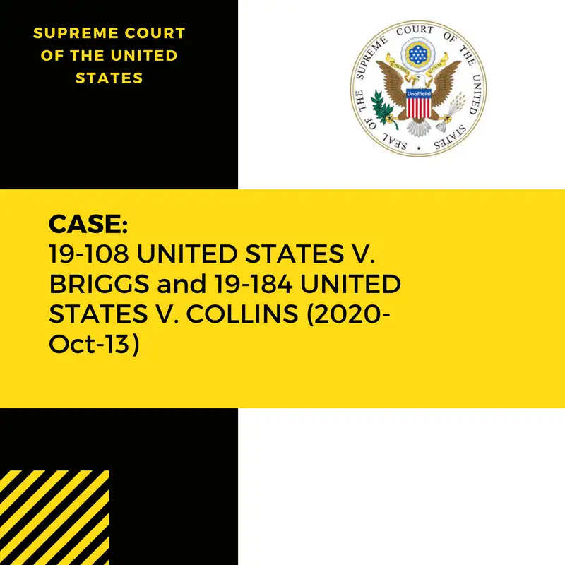 Consolidated Case: 19-108 UNITED STATES V. BRIGGS and 19-184 UNITED STATES V. COLLINS (2020-Oct-13)